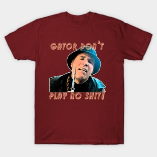 GATOR DONT PLAY SHIT VINTAGE T-Shirt